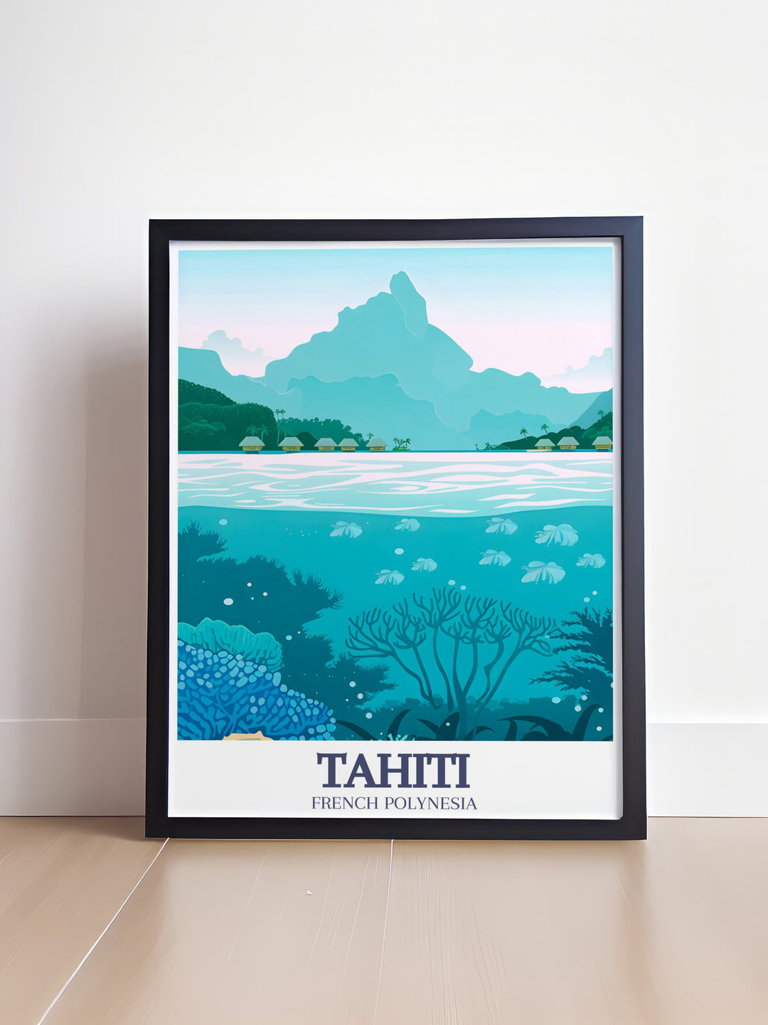 The elegance of Bora Bora and Moorea is showcased in this stunning Tahiti travel poster print perfect for wall decor Whether for your living room or bedroom this French Polynesian art brings a sense of adventure and tranquility to your home