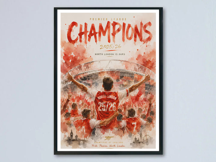 Watercolor poster of an Arsenal player celebrating with arms raised in front of the Emirates Stadium, surrounded by a jubilant North London crowd, with "Champions 2025/26" and "North London Is Ours" lettering, available as a framed print, unframed print, or canvas.