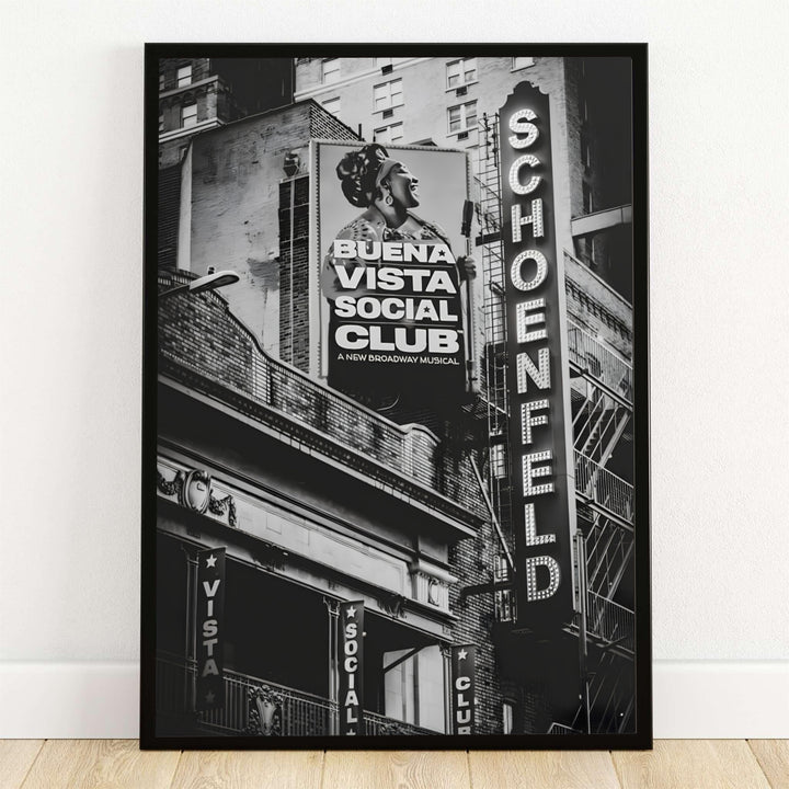 Buena Vista Social Club Schoenfeld Theatre poster showcasing a dramatic black and white photography art print of the NYC Broadway venue, offered by MapYourDreams as an unframed paper print, stretched gallery canvas wall decor, or custom framed options for living room gallery walls.