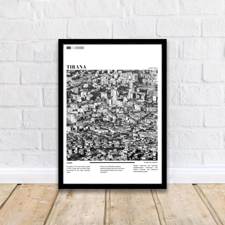 Crisp architectural textures capture the dynamic growth of Tirana in a stunning Black &amp; White photograph, balanced by editorial border layouts and clean typography formations above. Offered by MapYourDreams printed on archival matte paper with options for custom frames or canvas wraps to complete your gallery wall.