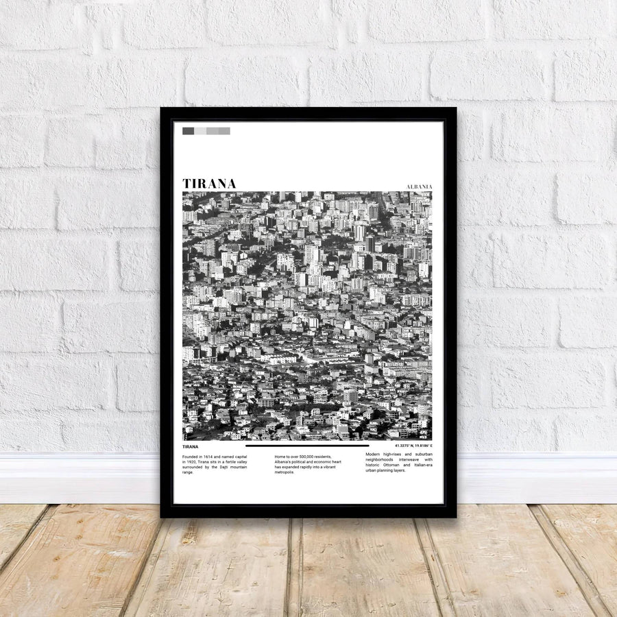 Crisp architectural textures capture the dynamic growth of Tirana in a stunning Black &amp; White photograph, balanced by editorial border layouts and clean typography formations above. Offered by MapYourDreams printed on archival matte paper with options for custom frames or canvas wraps to complete your gallery wall.