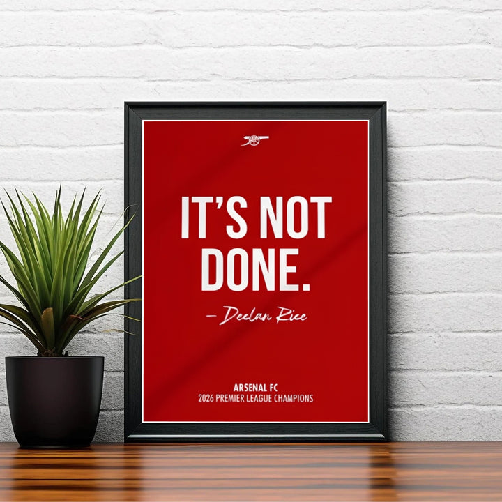Modern quote poster print for Arsenal supporters featuring Declan Rice famous words at Emirates Stadium, available as unframed prints, framed wall decor, or canvas options for modern apartments.