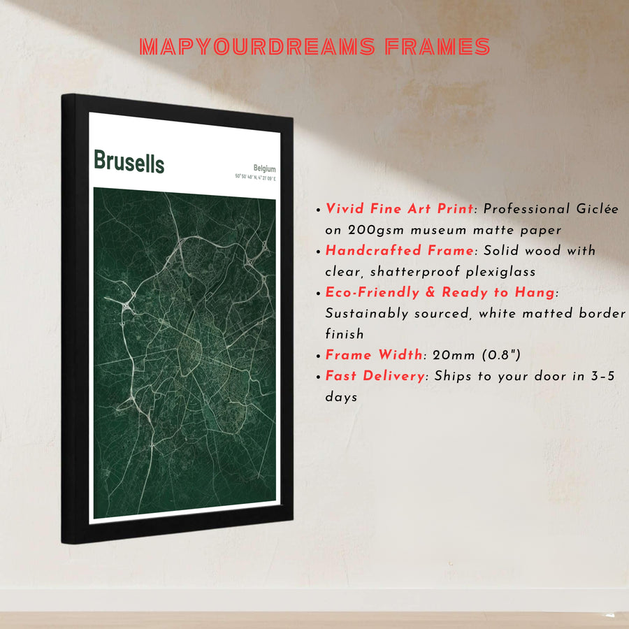 High-contrast city map art showing the sprawling road system of Brussels, Belgium, in dark emerald and soft mint green tones. Offered by MapYourDreams, this artwork is available in flexible options including unframed paper, custom wooden frames, and gallery canvas wraps.