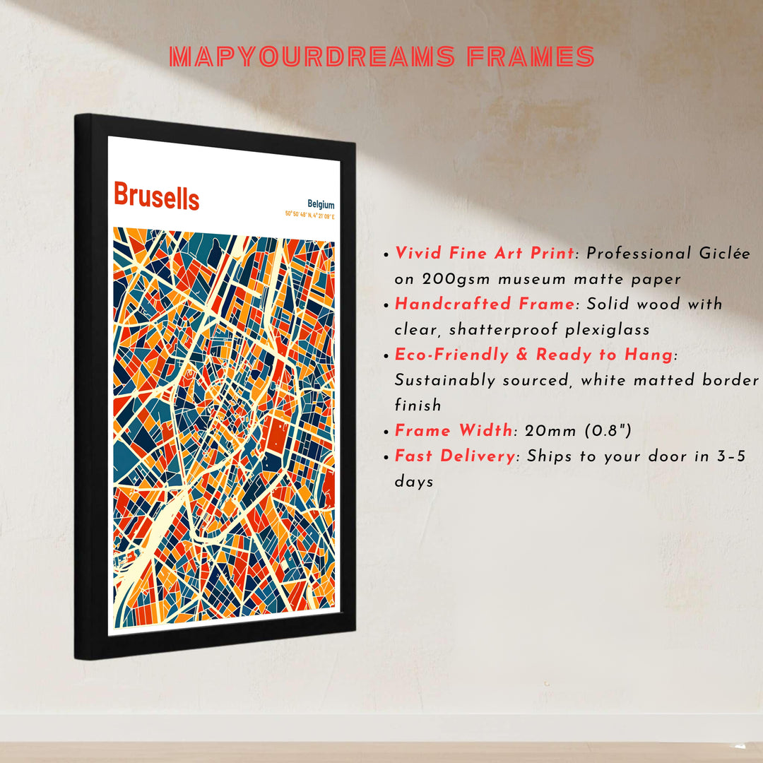 Crisp graphic cartography art showcasing the vibrant roads and city blocks of Brussels in Belgium. Offered by MapYourDreams, this artwork is available in flexible options including unframed paper, custom wooden frames, and gallery canvas wraps.