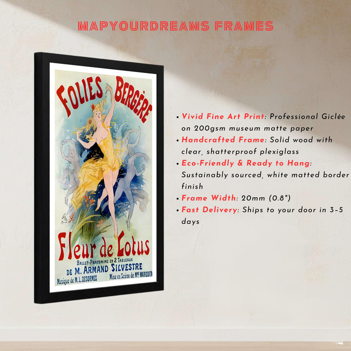 European museum theater print Folies Bergère Fleur De Lotus by artist Jules Chéret showing an 1893 graphic masterwork in Paris France. MapYourDreams presents quality framed, unframed, and canvas print options for home decor.