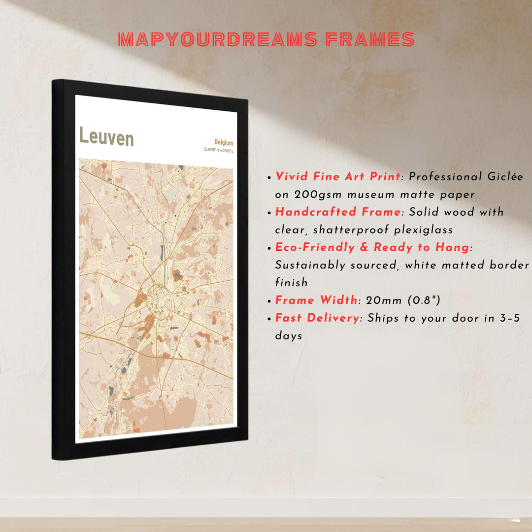 Precise vector map art print showing roads, avenues, and railway lines in warm sand and terracotta tones for Leuven, Belgium. Offered by MapYourDreams, this artwork is available in flexible options including unframed paper, custom wooden frames, and gallery canvas wraps.