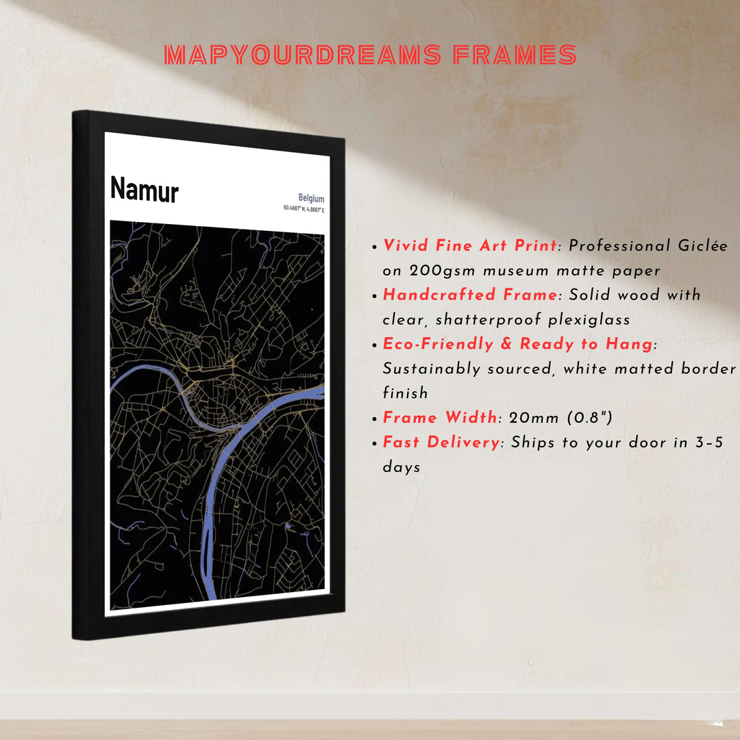 High-contrast dark aesthetic cartography print illustrating the urban center and surrounding river banks of Namur, Belgium, in fine gold lines. Offered by MapYourDreams, this artwork is available in flexible options including unframed paper, custom wooden frames, and gallery canvas wraps.