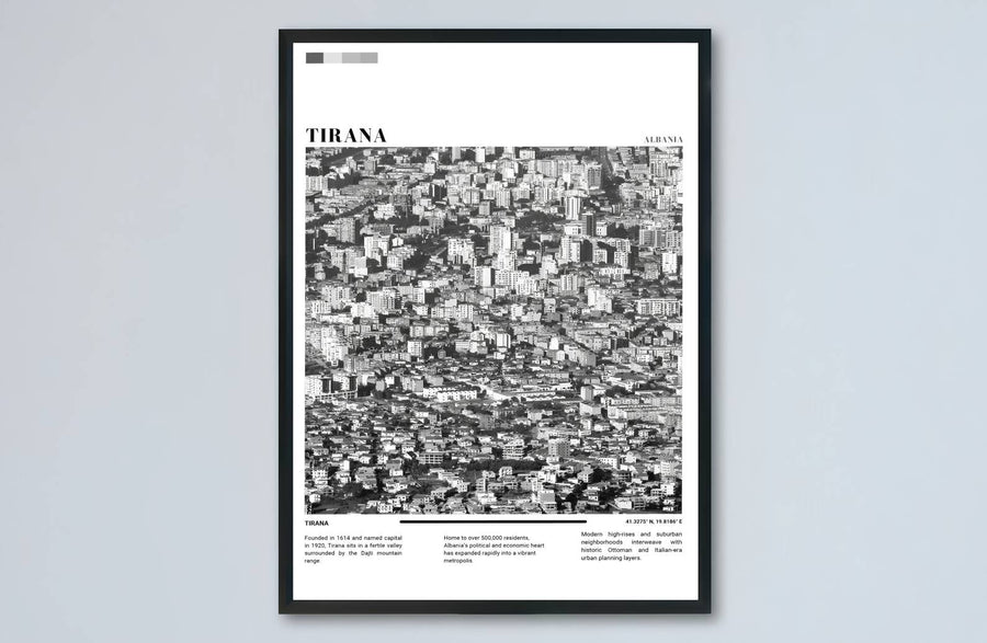 High-contrast monochromatic pigments meet across the sprawling urban landscape of Tirana in this balanced Black &amp; White photographic poster artwork. MapYourDreams makes this available in unframed paper, custom wooden frames, and stretched canvas options.